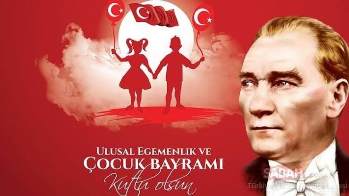23 NİSAN ULUSAL EGEMENLİK VE ÇOCUK BAYRAMI COŞKUYLA KUTLANDI
